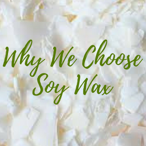Why We Choose Soy Wax!
